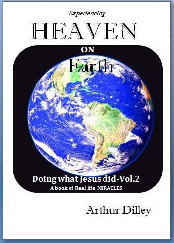 DOING WHAT JESUS DID-Heaven On Earth Volume 2 Stories of Healing & Miracles